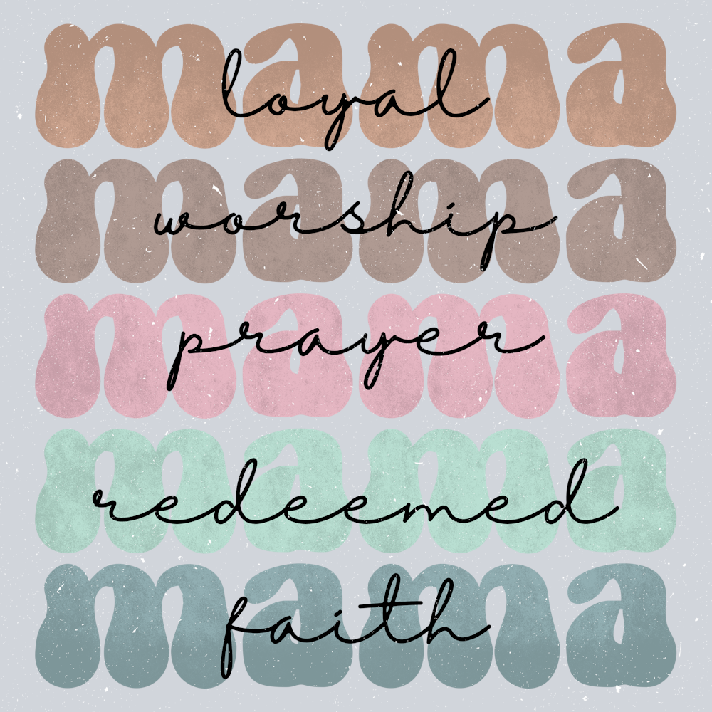 Mama Loyal Worship Prayer Redeemed Faith - STK03967 (DTF Transfers)