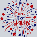 Free To Sparkle Firework - STK02132 (DTF Transfers)