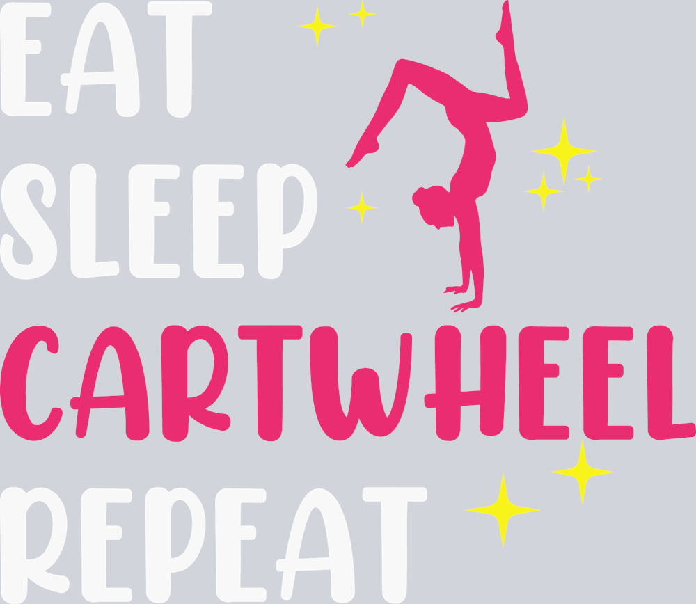 Eat Sleep Cartwheel Repeat 1 - STK07284 (DTF Transfers)