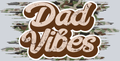 Dad Vibes - STK07056 (DTF Transfers)