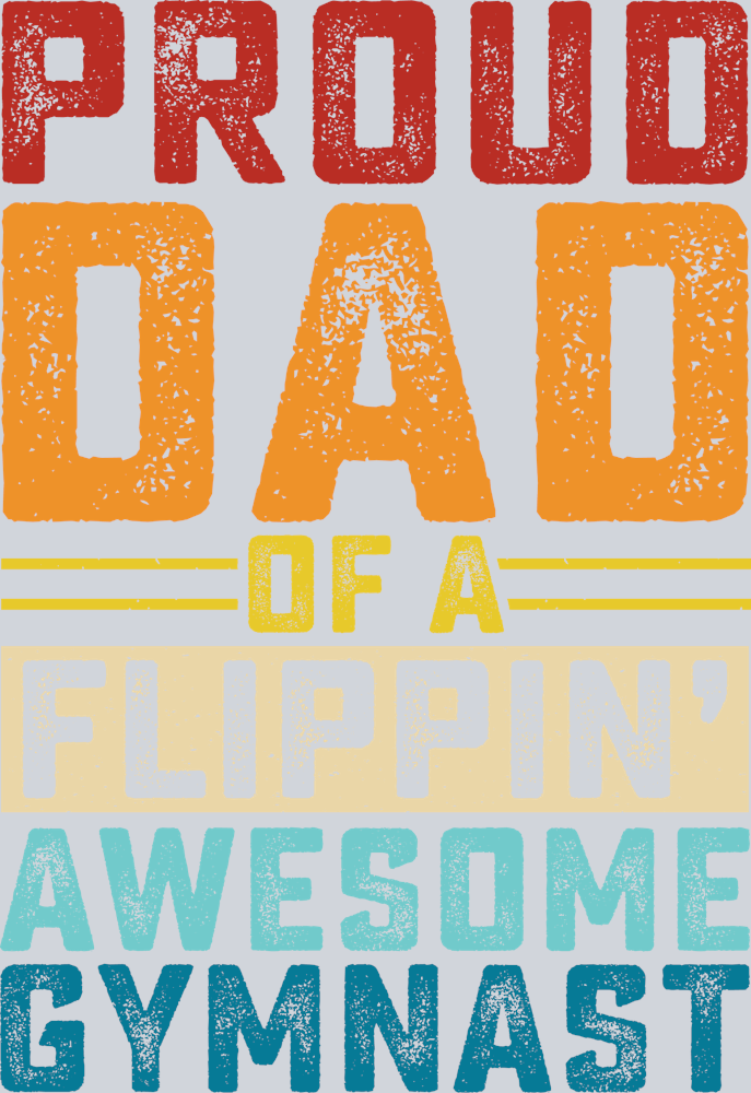 Proud Dad Of A Flippin Awesome Gymnast - STK07313 (DTF Transfers)
