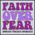faith over fear domestic violence awareness - STK07414 (DTF Transfers)