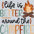 Outdoors Life Is Better Around The Campfire - STK04666 (DTF Transfers)