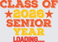 Class Of 2026 Senior Senior Year Loading - STK07711 (DTF Transfers)