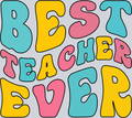 Best Teacher Ever - STK00552 (DTF Transfers)