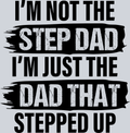 I'm Not The Step Dad Black - STK03079 (DTF Transfers)