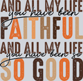 All My Life You Have Been Faithful - STK00113 (DTF Transfers)