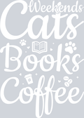 Pets Weekends Cats Books Coffee White - STK04904 (DTF Transfers)