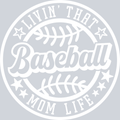 Livin That Baseball Mom Life - White - STK03652 (DTF Transfers)