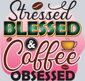 Stressed Blessed Coffee Obsessed - STK05839 (DTF Transfers)