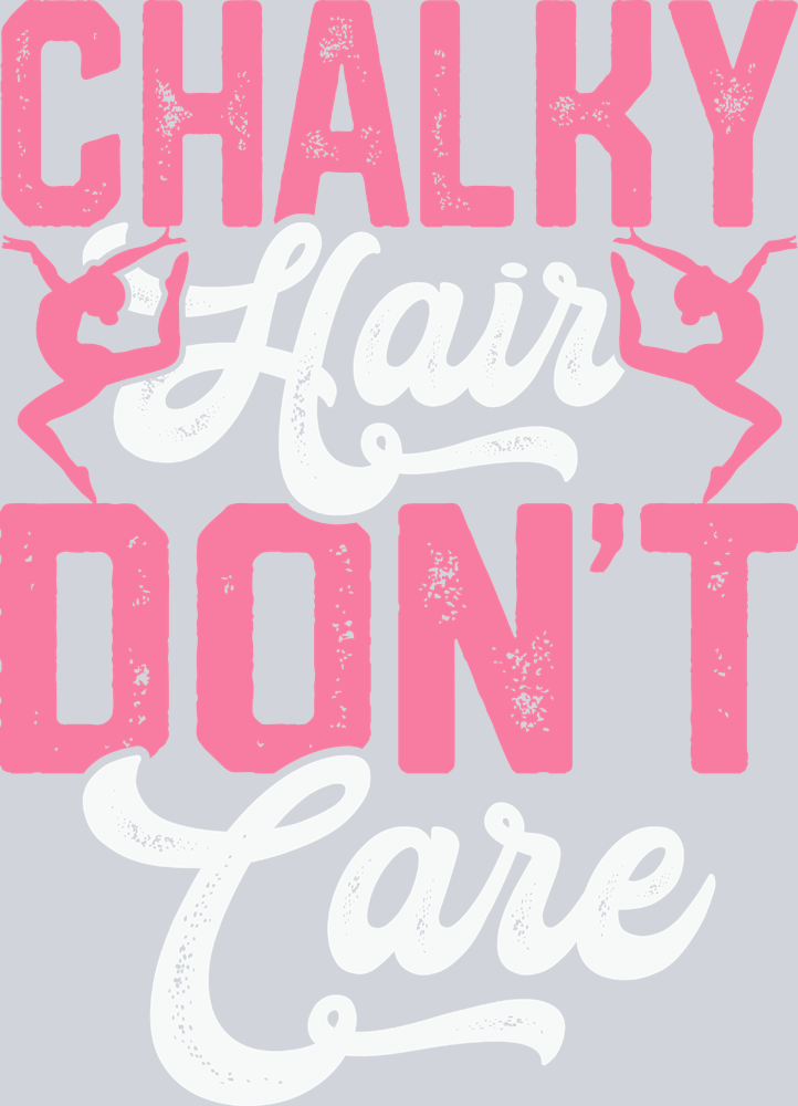 Chalky Hair Dont Care - STK07282 (DTF Transfers)