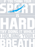 Sports If You Think Your Sport Is Hard White - STK05707 (DTF Transfers)